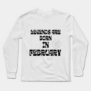 Legends are born in February. Pieces, fish, love, great Long Sleeve T-Shirt